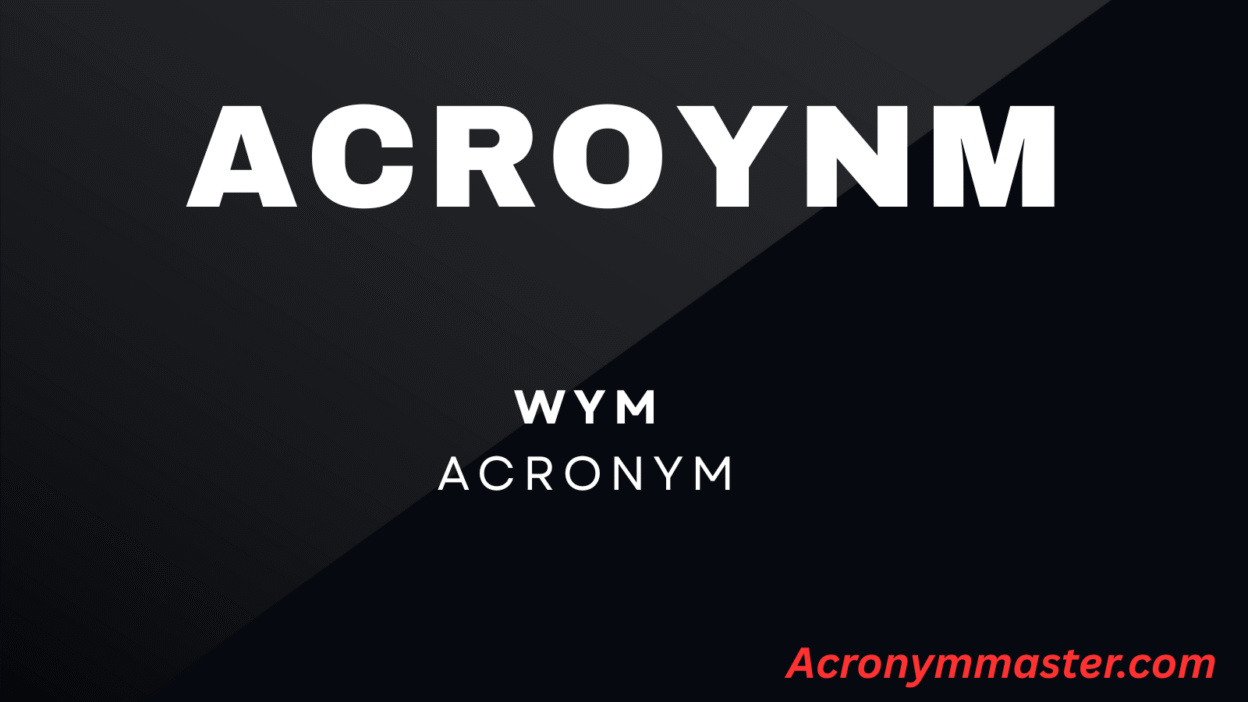 WYM acronym