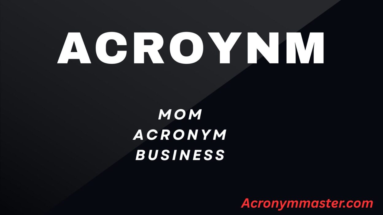 MOM Acronym Business