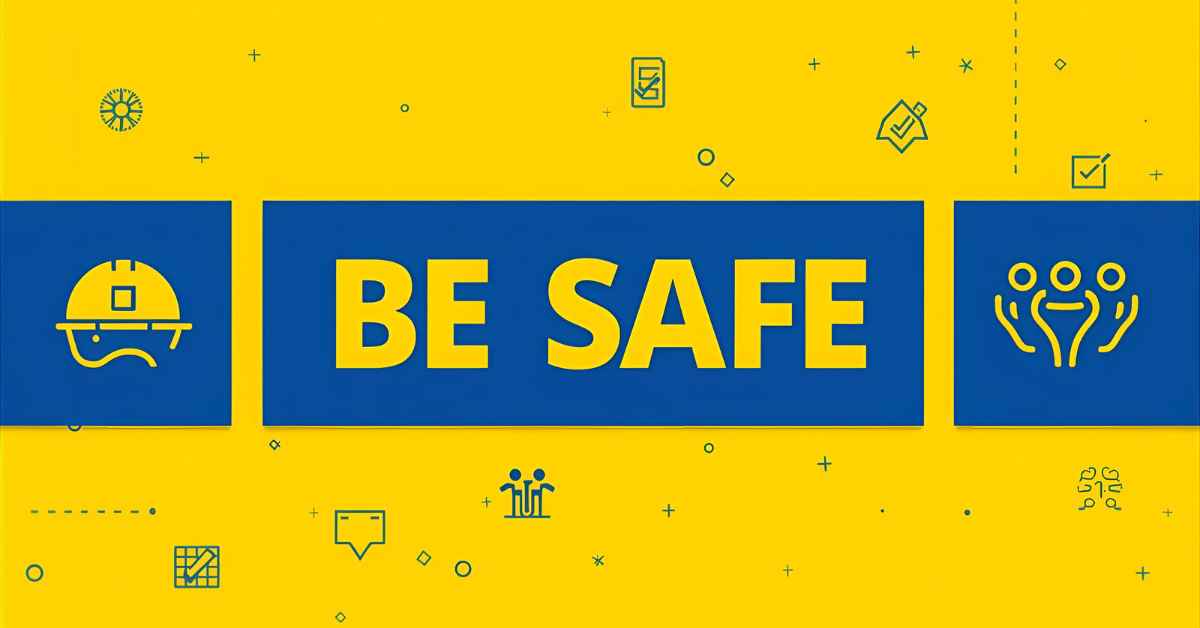 BE SAFE acronym meaning